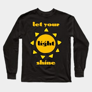 Let Your Light Shine Long Sleeve T-Shirt